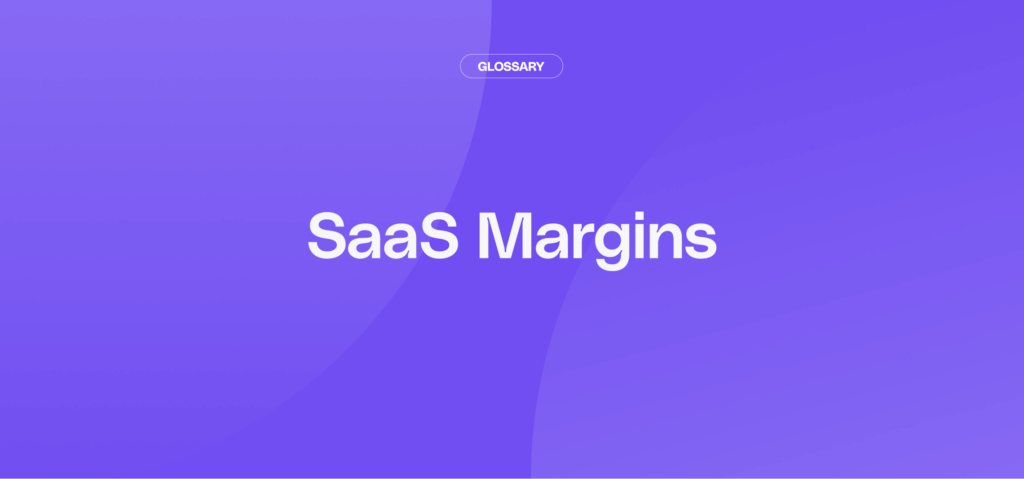 What are SaaS Margins?